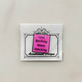 Less Bitching More Stitching Needle Minder