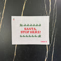 Santa, Stop Here! Canvas